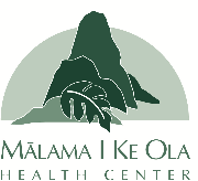 Malama I Ke Ola Health Center