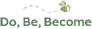 Do, Be, Become