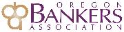 Oregon Bankers Association Oregon Bankers Association