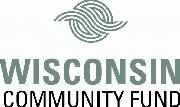 Wisconsin Community Fund Wisconsin Community Fund