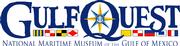 GulfQuest / National Maritime Museum of the Gulf of Mexico