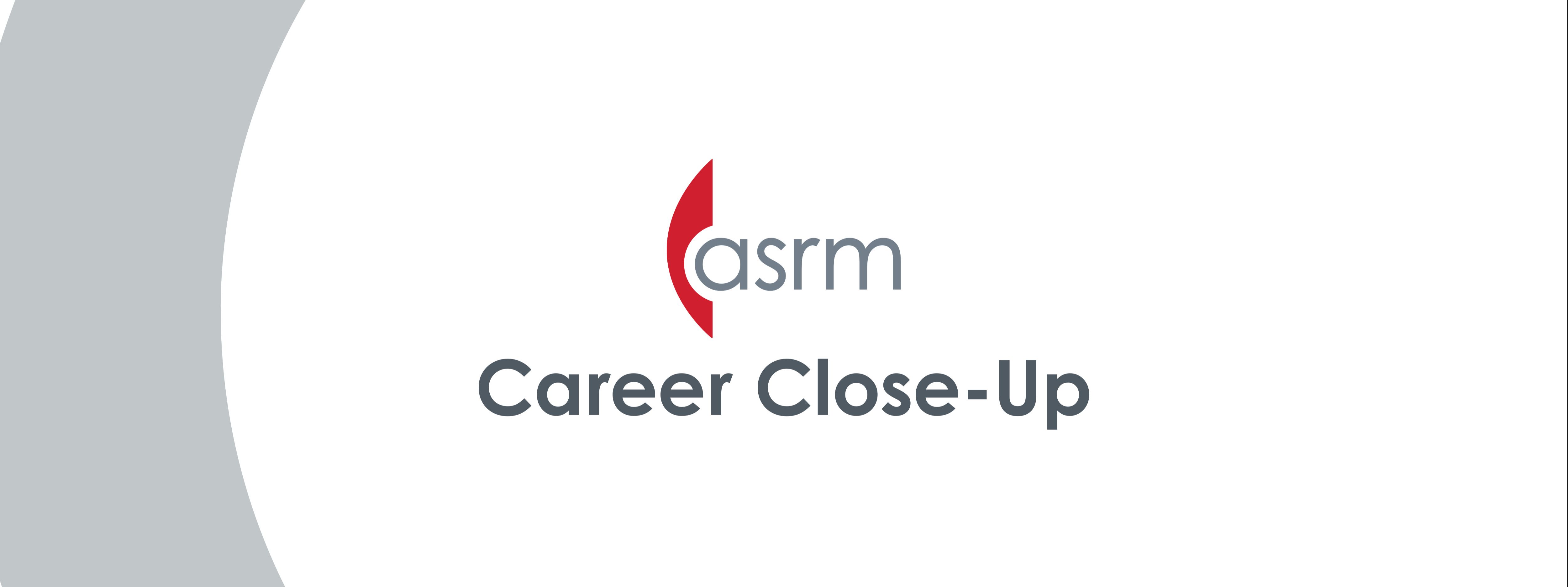 ASRM Career Close-Up Featuring Dr. Samantha Butts