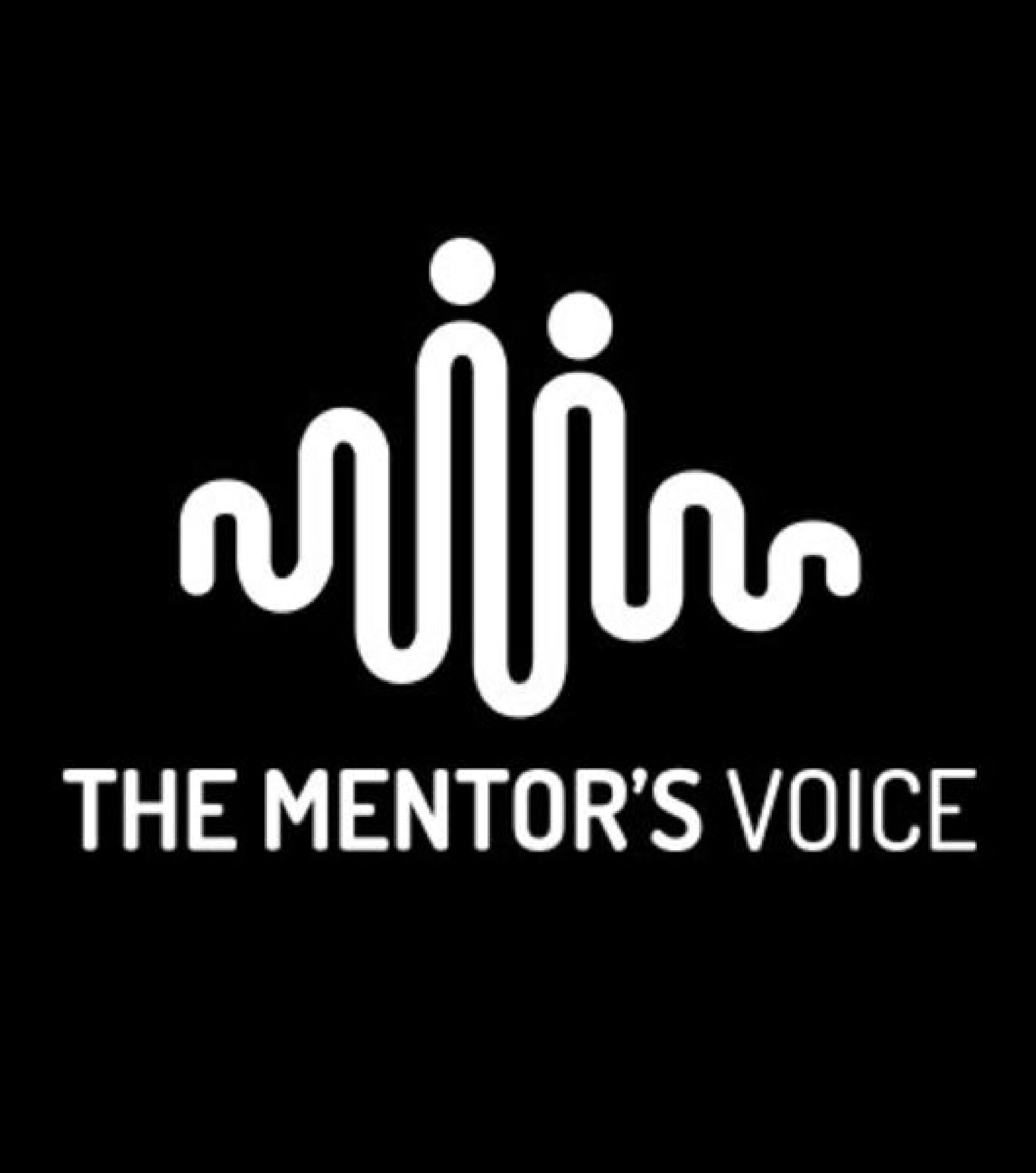 The Mentor's Voice Podcast - Connecting Leaders with Students and Young Professionals