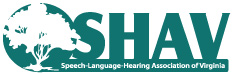 Speech-Language-Hearing Association of Virginia (SHAV)